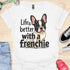 Life is better with a frenchie - V8 - Double Frenchie T-Shirt